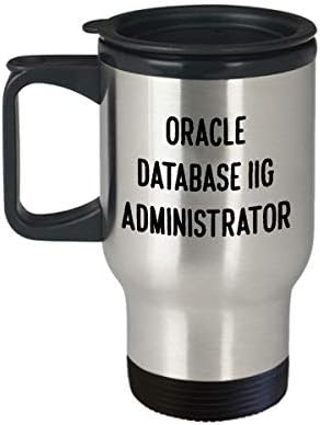 Забавна База Данни Oracle 11G Администратор Пътна Чаша Чаша Подарък За Администратор на база данни SQL mcsa от Неръждаема